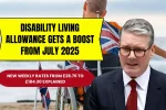 Disability Living Allowance boost July 2025